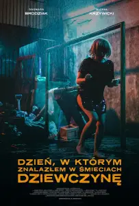 День, когда я нашёл девушку в мусорном баке (фильм 2021)